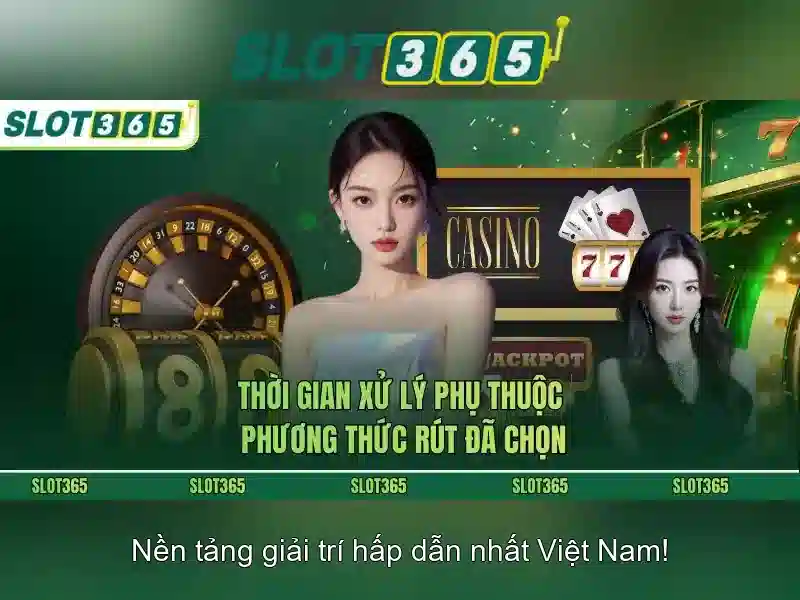 SLOT365 – Slot365 rút tiền nhanh chóng và an toàn 2026