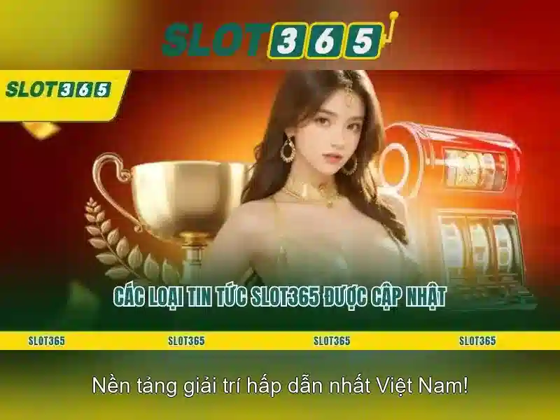 Hướng dẫn truy cập Slot365
